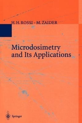 Microdosimetry and Its Applications(English, Paperback, Rossi H.H.)