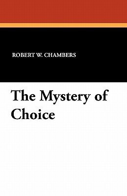 The Mystery of Choice(English, Paperback, Chambers Robert W)