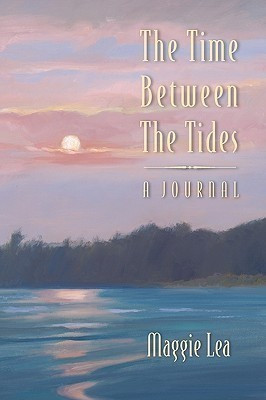 The Time Between The Tides A Journal(English, Paperback, Lea Maggie)
