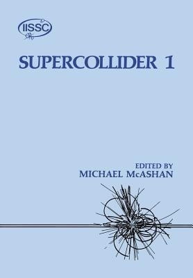 Supercollider 1(English, Paperback, McAshan Michael)