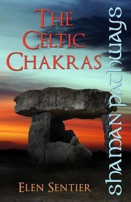 Shaman Pathways - The Celtic Chakras(English, Paperback, Sentier Elen)