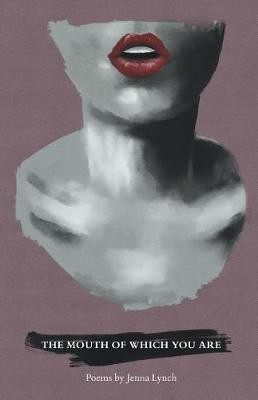 The Mouth of Which You Are(English, Paperback, Lynch Jenna)