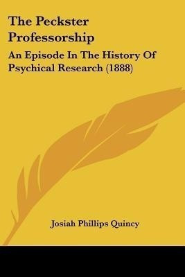 The Peckster Professorship(English, Paperback, Quincy Josiah Phillips)