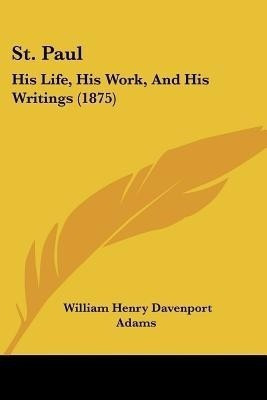 St. Paul(English, Paperback, Adams William Henry Davenport)