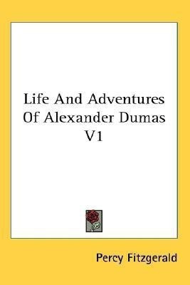 Life And Adventures Of Alexander Dumas V1(English, Paperback, Fitzgerald Percy)