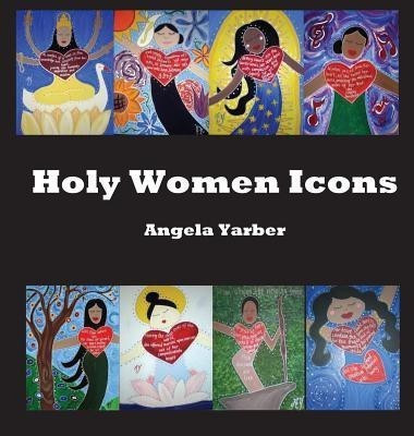 Holy Women Icons(English, Hardcover, Yarber Angela)