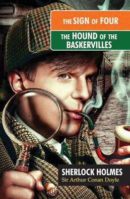 The Sign of Four / The Hound of The Baskervilles(English, Paperback, SHERLOCK HOLMES SIR ARTHUR CONAN DOYLE)