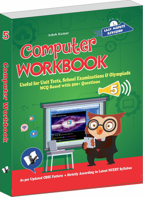 Computer Workbook Class 5  - Useful for Unit Tests, School Examinations and Olympiads(English, Paperback, Kumar Ashok)