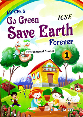 Jaycee Go green Save Earth Forever Environmental Studies Class 1 ICSE(Paperback, Jaycee)
