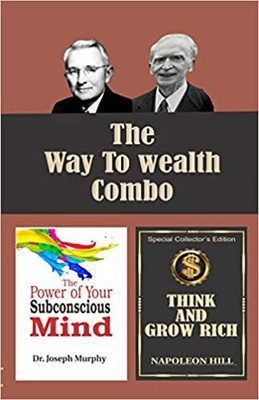 The Way To Wealth Combo Set of 2 books : The Power of Your Subconscious Mind & Think and grow Rich(Paperback, Dr. Joseph Murphy, Napoleon Hill)