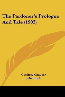 The Pardoner's Prologue And Tale (1902)(English, Paperback, Chaucer Geoffrey)