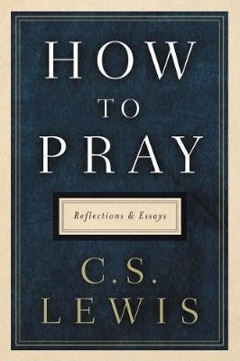 How to Pray(English, Hardcover, Lewis C S)