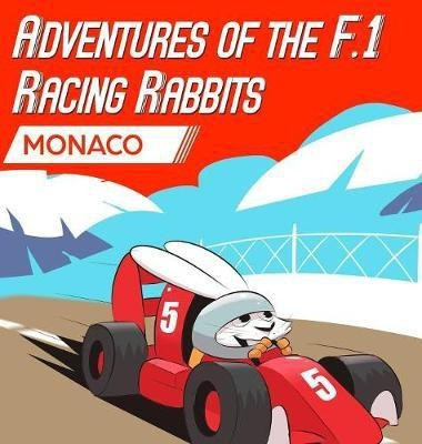 Adventures Of The F.1 Racing Rabbits Monaco(English, Hardcover, MacDonald Paul Assistant Professor)