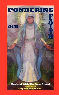 Pondering Our Faith, Revised with the New Creed(English, Paperback, unknown)
