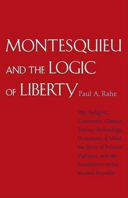 Montesquieu and the Logic of Liberty(English, Electronic book text, rahe Paul Anthony)