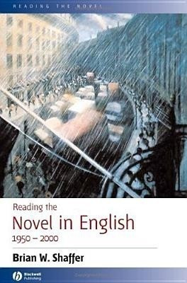 Reading the Novel in English 1950 - 2000(English, Paperback, Shaffer Brian W.)