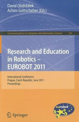 Research and Education in Robotics - EUROBOT 2011(English, Paperback, unknown)