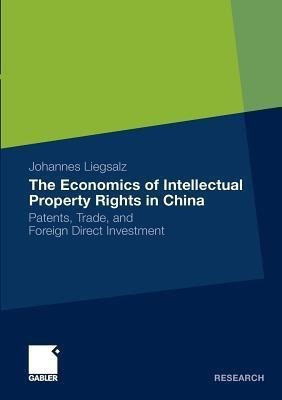 The Economics of Intellectual Property Rights in China(English, Paperback, Liegsalz Johannes)