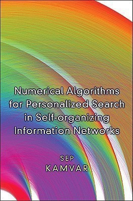 Numerical Algorithms for Personalized Search in Self-organizing Information Networks(English, Hardcover, Kamvar Sep)