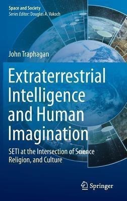 Extraterrestrial Intelligence and Human Imagination(English, Hardcover, Traphagan John)