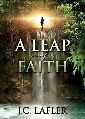 A Leap of Faith(English, Paperback, Lafler J C)