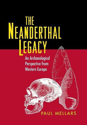 The Neanderthal Legacy(English, Paperback, Mellars Paul A.)