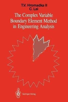 The Complex Variable Boundary Element Method in Engineering Analysis(English, Paperback, Hromadka Theodore V.)