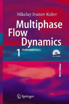 Multiphase Flow Dynamics: v. 1(English, Hardcover, Kolev Nikolay Ivanov)
