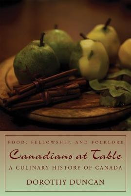 Canadians at Table(English, Electronic book text, Duncan Dorothy)