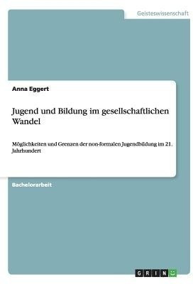 Jugend und Bildung im gesellschaftlichen Wandel(German, Paperback, Eggert Anna)