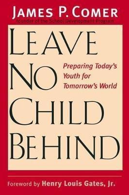 Leave No Child Behind(English, Electronic book text, Comer James P.)