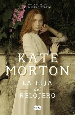 La hija del relojero / The Clockmaker's Daughter(Spanish, Paperback, Morton Kate)