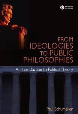 From Ideologies to Public Philosophies(English, Hardcover, Schumaker Paul)