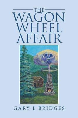 The Wagon Wheel Affair(English, Paperback, Bridges Gary L)