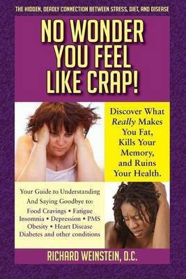 No Wonder You Feel Like Crap!(English, Paperback, Weinstein Richard A)
