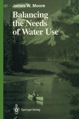 Balancing the Needs of Water Use(English, Paperback, Moore James W.)