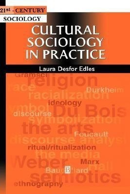 Cultural Sociology in Practice(English, Hardcover, Edles Laura Desfor)