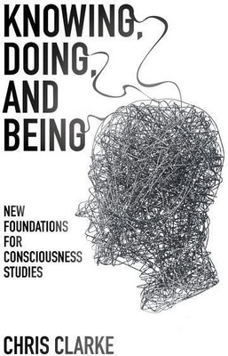 Knowing, Doing, and Being(English, Paperback, Clarke Chris)