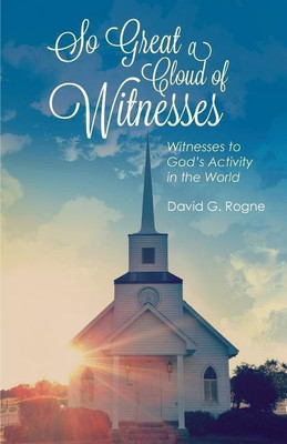 So Great A Cloud of Witnesses(English, Paperback, Rogne David)