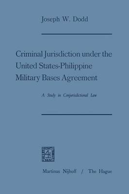 Criminal Jurisdiction under the United States-Philippine Military Bases Agreement(English, Paperback, Dodd Joseph W.)