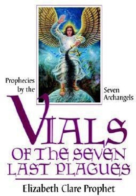 Vials of the Seven Last Plaques(English, Paperback, Prophet Elizabeth Clare)