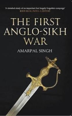 The First Anglo-Sikh War(English, Paperback, Singh Amarpal)