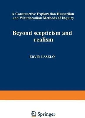 Beyond Scepticism and Realism(English, Paperback, Laszlo Ervin)