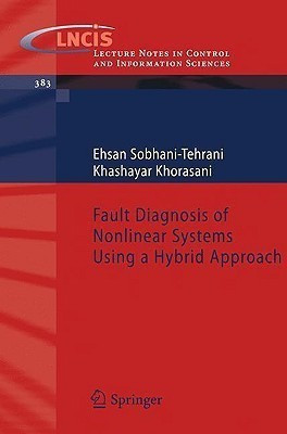 Fault Diagnosis of Nonlinear Systems Using a Hybrid Approach(English, Paperback, Sobhani-Tehrani Ehsan)