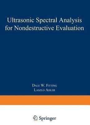 Ultrasonic Spectral Analysis for Nondestructive Evaluation(English, Paperback, Fitting Dale W.)