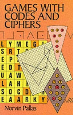 Games with Codes and Ciphers(English, Paperback, Pallas Norvin)