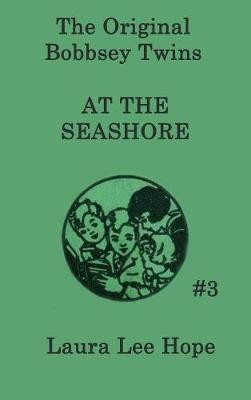 The Bobbsey Twins at the Seashore(English, Hardcover, Hope Laura Lee)