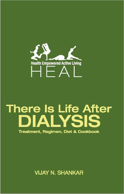 There is Life After Dialysis  - Treatment, Regimen, Diet and Cookbook(English, Paperback, Shankar Vijay N.)