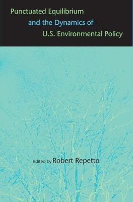 Punctuated Equilibrium and the Dynamics of U.S. Environmental Policy(English, Electronic book text, Repetto Robert C)