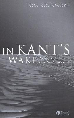 In Kant's Wake(English, Hardcover, Rockmore Tom)